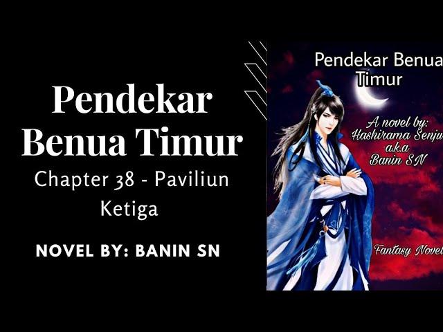 Pendekar Benua Timur CH  38   Paviliun Ketiga   By Banin SN