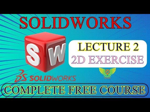 SOLIDWORKS 2D SKETCH EXERCISE Lecture 2 Sketch 🟢 Solidworks beginner #cimdesignsolution #solidworks