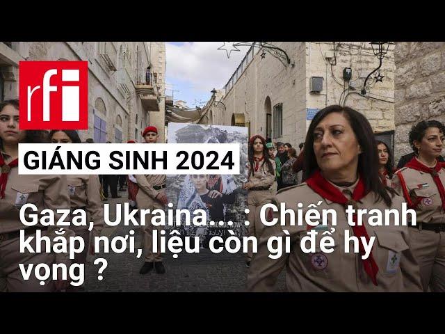 2024: Chiến tranh khắp nơi, Giáng sinh u ám • RFI Tiếng Việt