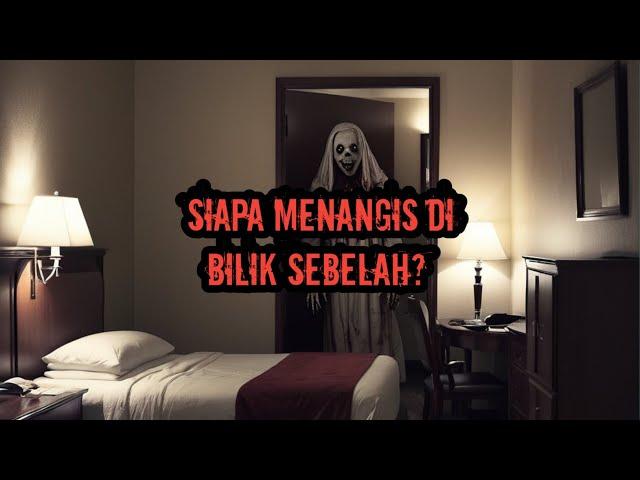 SIAPA MENANGIS DI BILIK SEBELAH? (SERAM ALIF BOSKU)