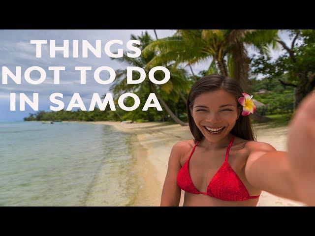 10 Things NOT To Do in Samoa