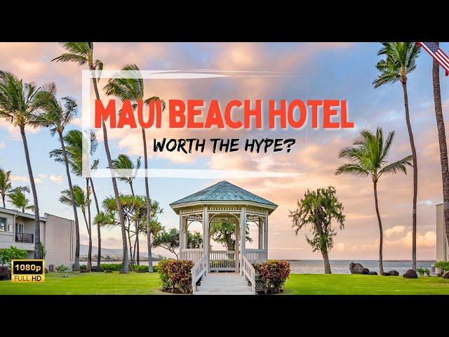 Is Maui Beach Hotel Worth the Hype?   Checkout Complete Hotel Review