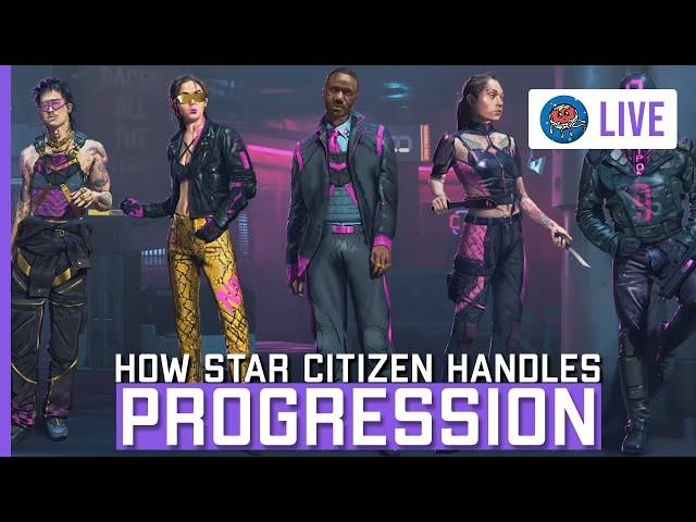 How Players Will Progress in Star Citizen [Kinda Deep Dive Live]