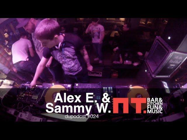 dupodcast #024: SAMMY W & ALEX E @ PT.BAR