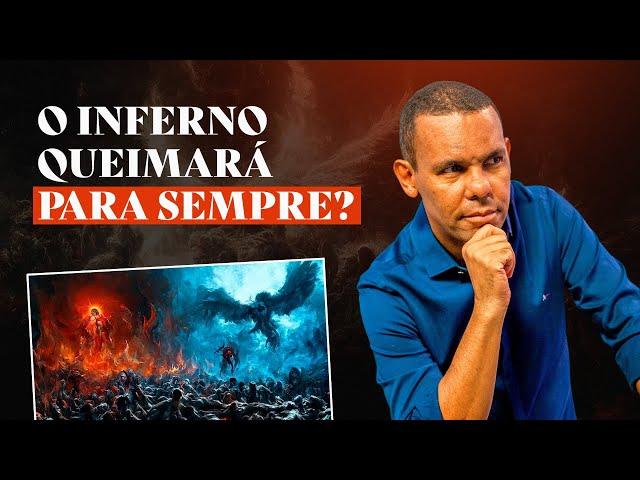 O INFERNO QUEIMARÁ PARA SEMPRE? #RodrigoSilva