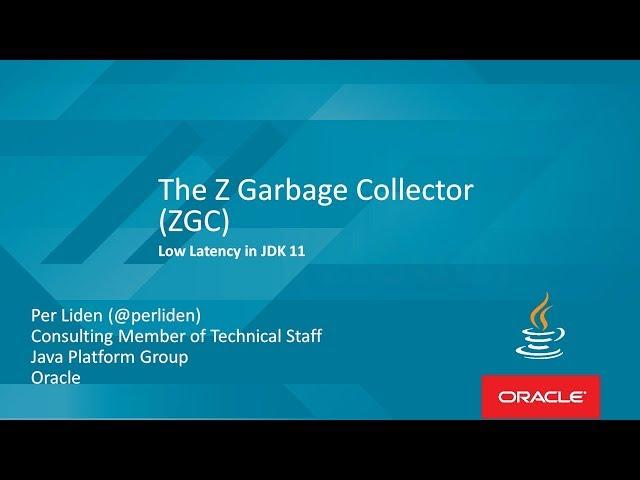 The Z Garbage Collector (ZGC):  Low Latency in JDK 11with Per Liden