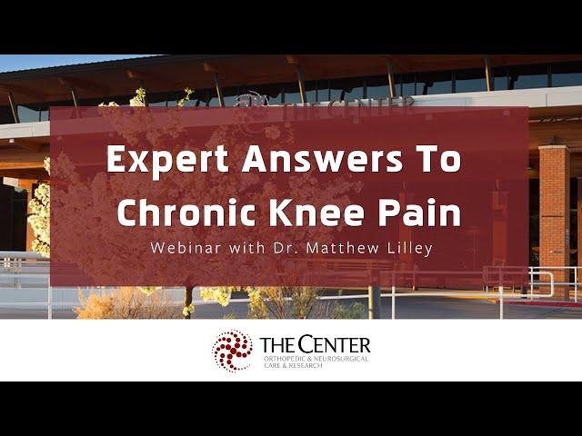 Expert Answers to Chronic Knee Pain - Recorded Webinar