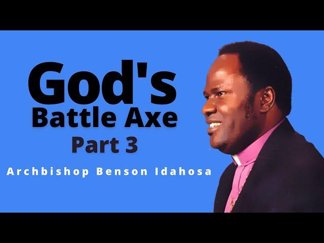 God's Battle Axe Part 3 - Archbishop Benson Idahosa