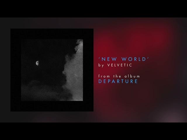 Velvetic - New World (Audio Stream)