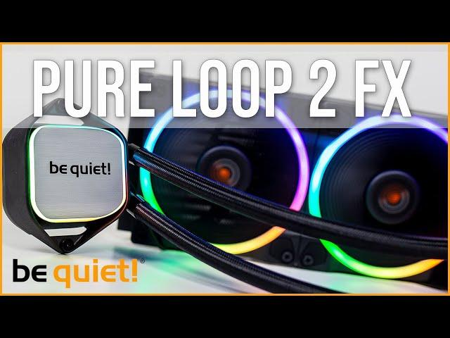 be quiet! Pure Loop 2 FX 240mm - mehr als nur ein Farbaufguss!