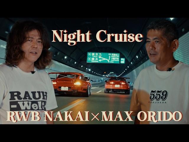 The Charismatic Men of the Streets "JDM Legend" ~ NIGHT CRUISE 4th RWB Nakai Kei & MAX ORIDO Orid...