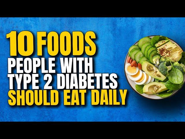 10 Best DAILY Foods for Diabetes Type 2 Patients SHOULD Eat DAILY | Best Foods for Diabetics