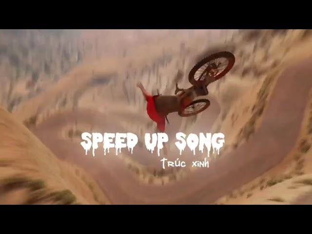 #1 Speed up song | Trúc xinh