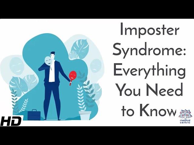 Impostor syndrome, Causes, Signs and Symptoms, Diagnosis and Treatment.