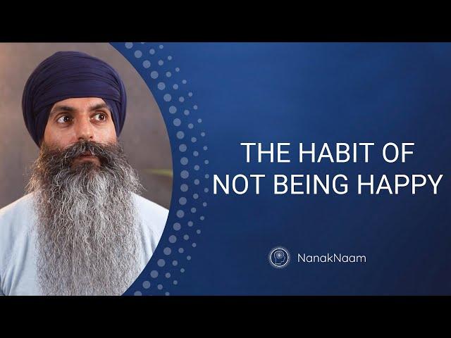 The Habit Of Not Being Happy | Temporary Things Bring Temporary Happiness