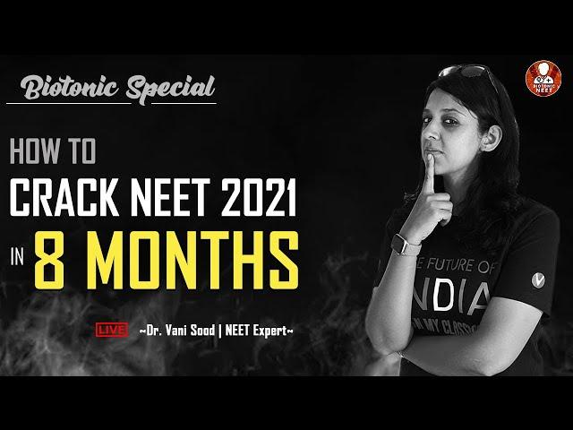 How To Crack NEET 2021 In 8 Months | NEET Preparation | Dr.Vani Sood | Vedantu Biotonic