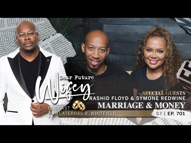 Rashid Floyd & Symone Redwine Ended Their Relationship | Marriage & Money | DFW 7, E701