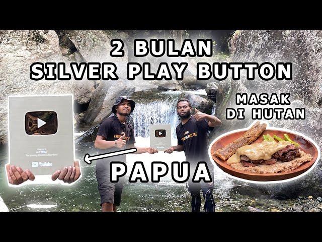 2 BULAN DAPAT SILVER PLAY BUTTON - MASAK DI HUTAN PAPUA