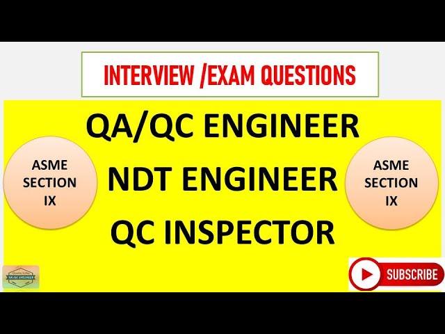 ASME Sec IX Interview questions for QA/QC Inspector and engineers