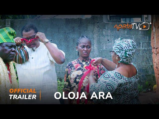 Oloja Ara Yoruba Movie 2024 | Official Trailer |  Showing Tomorrow 26th December On ApataTV+