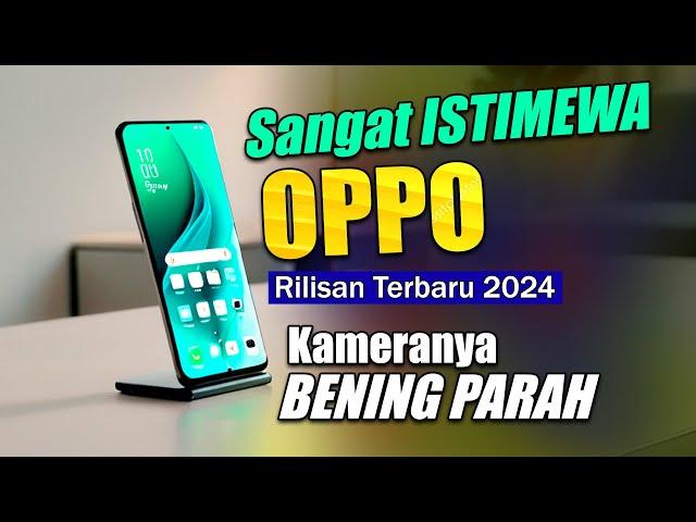 OPPO NGAMUK!!! 5 HP OPPO TERBARU 2024 SANGAT ISTIMEWA