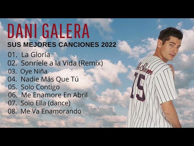 Dani Galera -Sus Mejores Canciones 2022