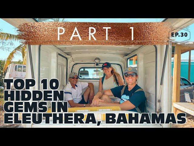 Top TEN Things to do in ELEUTHERA by land and TRAWLER- Part 1 EP. 30