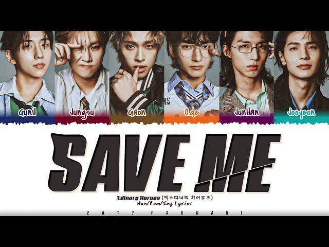 Xdinary Heroes - 'Save me' Lyrics [Color Coded_Han_Rom_Eng]