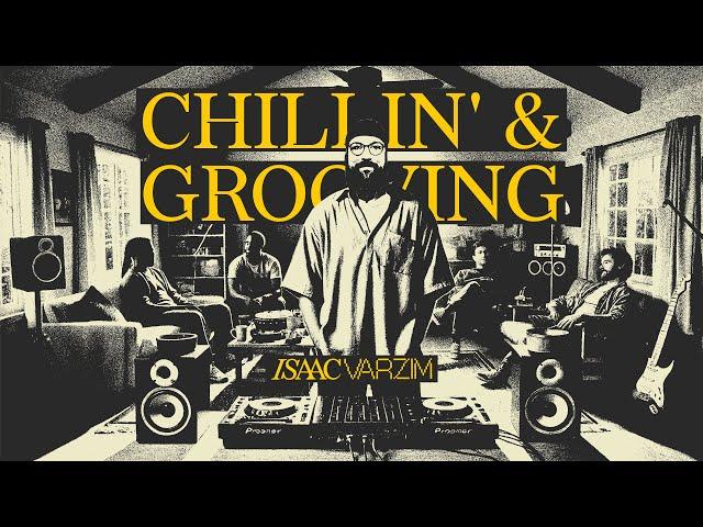 CHILLIN' & GROOVIN' - Funky, Jazzy, Groovy Vibes by Isaac Varzim