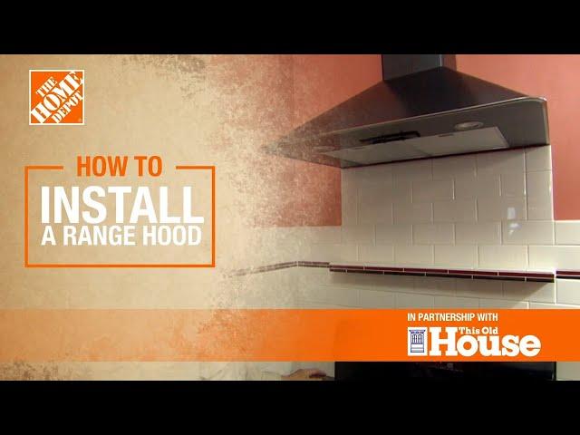 How to Install a Range Hood | The Home Depot with @thisoldhouse