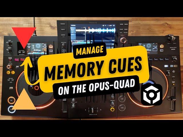 How to Manage Memory Cues on the OPUS-QUAD