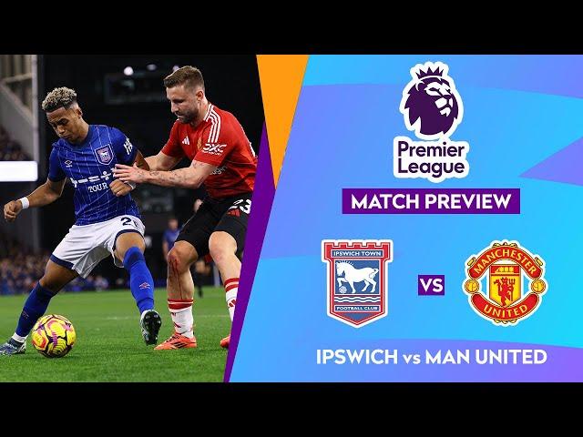  IPSWICH TOWN VS MANCHESTER UNITED PREMIER LEAGUE 2024/2025 PREVIEW, LINEUP & PREDICTIONS