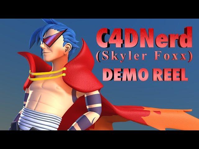 C4DNerd (Skyler Foxx) DEMO REEL 2019