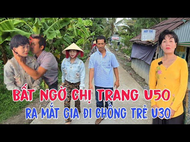 Bất ngờ chị trang U50 ra mắt gia đình chồng trẻ U30 đến hỏi cưới gấp