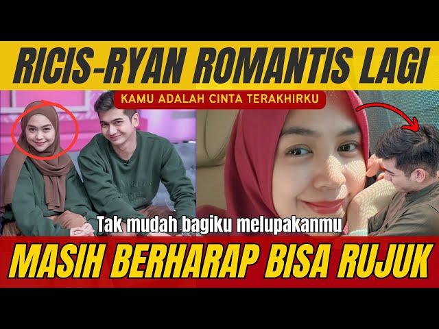 Romantis lagi. Ria Ricis beri waktu Ryan untuk berfikir. Masih Berharap Rujuk ?.