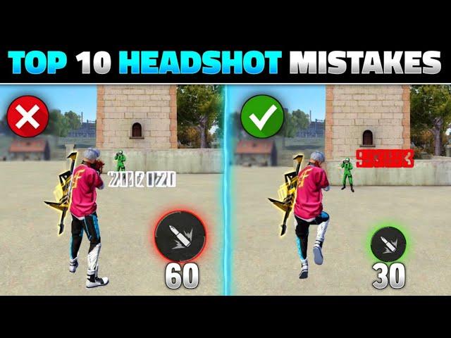TOP 10 HEADSHOT MISTAKES IN FREE FIRE | FREE FIRE HEADSHOT TIPS AND TRICKS - GARENA FREE FIRE