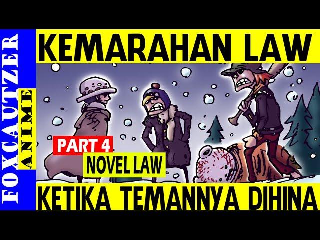 Part 4 Novel Law, Kemarahan Law Ketika  Teman Kecilnya Dihina ( One Piece )