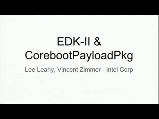 EDK-II & CorebootPayloadPkg: Lee Leahy, Vincent Zimmer