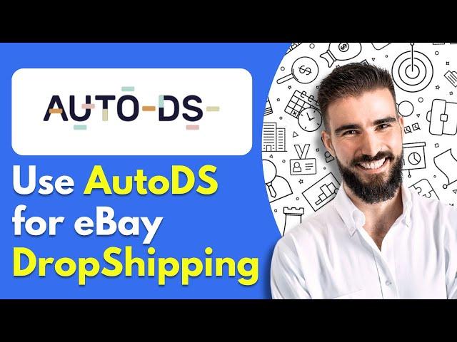 How to Use AutoDS for eBay DropShipping Quickly