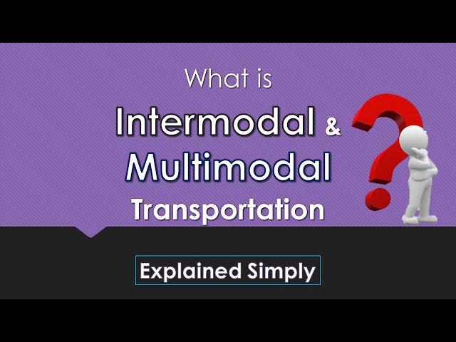 Inter and Multimodal Transportation | Explained with Simple Example