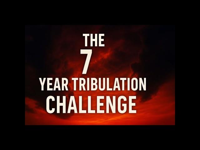 THE 7 YEAR TRIBULATION CHALLENGE#tribulation