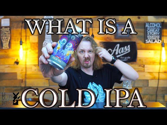 WHAT IS A COLD IPA