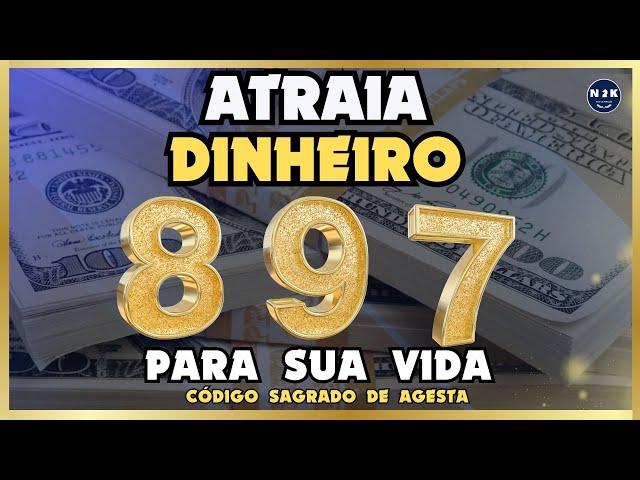 Atraia Dinheiro todos os dias com o Código 897 de Agesta | Dinheiro | Riqueza | Abundância