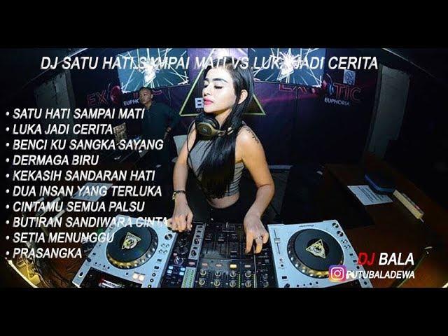 DJ SATU HATI SAMPAI MATI VS LUKA JADI CERITA FUNKOT HOUSE MUSIK REMIX