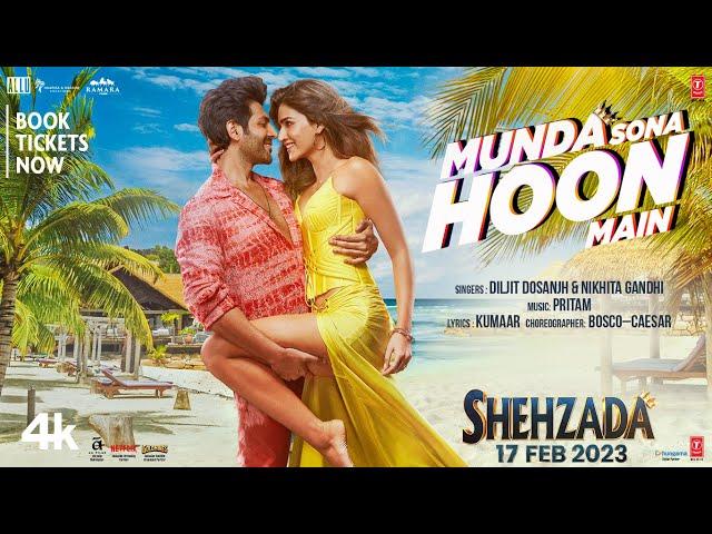 Munda Sona Hoon Main (Video) Shehzada | Kartik, Kriti | Diljit, Nikhita | Pritam, Kumaar | Rohit