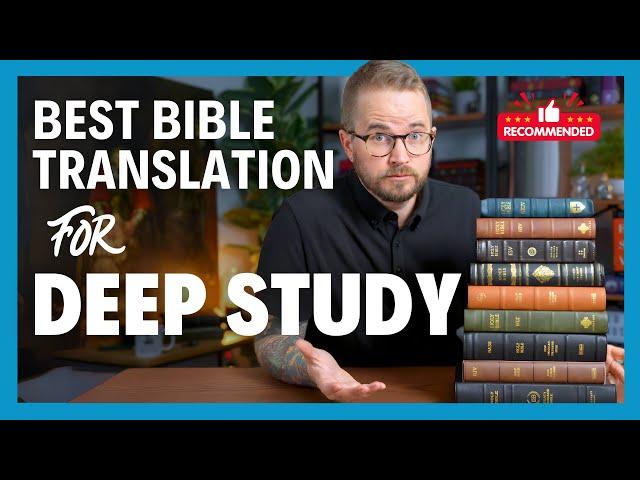 The Best Bible Translation for DEEP STUDY