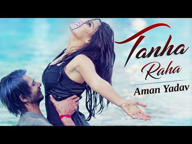 Tanha Raha (Full 4K Video) Aman Yadav | Amrit Kahlon | New Hindi Song 2017