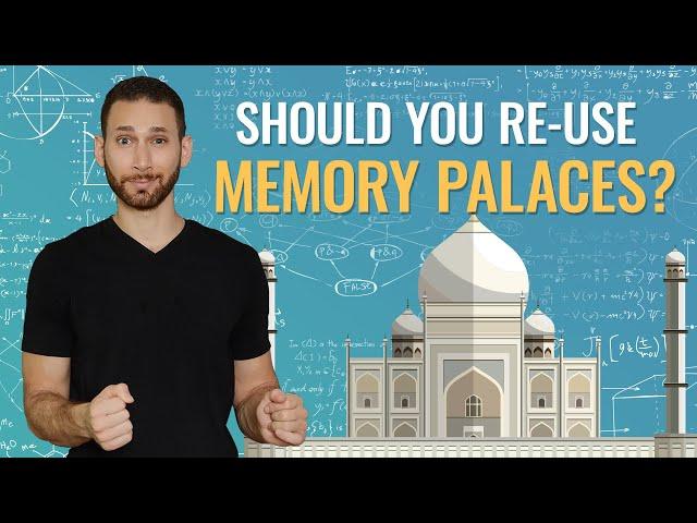 Should You Reuse Memory Palaces?