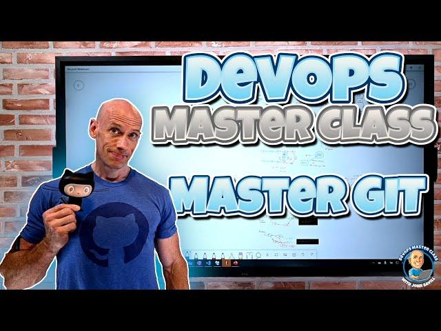 DevOps Master Class - Part 2 - Master Git!