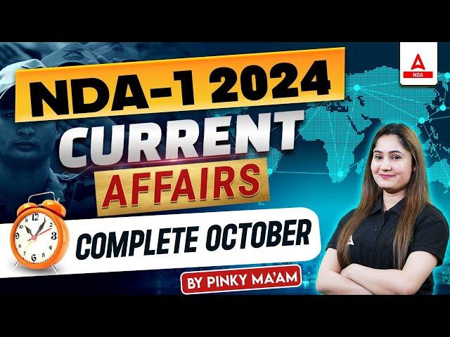 Complete October Current Affairs For NDA 1 2024 | NDA Current Affairs 2024 | Current Affairs Monthly